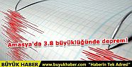 Amasya'da 3.8 büyüklüğünde deprem!