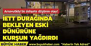 Arnavutköy'de dehşete düşüren olay!