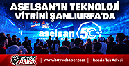 ASELSAN'ın teknoloji vitrini Şanlıurfa'da...