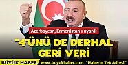 Azerbaycan, Ermenistan'ı uyardı 4'ünü...