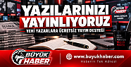 Büyük Haber'den Yeni Yazarlara Ücretsiz...