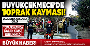 Büyükçekmece'de Toprak Kayması Paniği