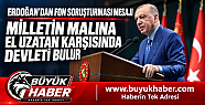 Cumhurbaşkanı Erdoğan Milletin malına...