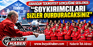 ERDOĞAN TEKNOFEST GENÇLİĞİNE SESLENDİ:...