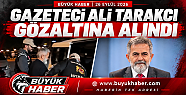Gazeteci Ali Tarakcı gözaltına alındı