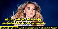 Hadise, Belçika'daki bağış projesini...