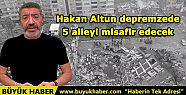 Hakan Altun depremzede 5 aileyi misafir...