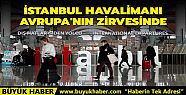 İstanbul Havalimanı Avrupa'nın zirvesinde