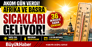İSTANBUL'A ÇİFTE SICAKLIK DALGASI