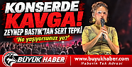 Konserde kavga Zeynep Bastık'ı kızdırdı