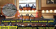 Levent'teki İETT garajı imara kurban gitti
