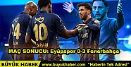 MAÇ SONUCU: Eyüpspor 0-3 Fenerbahçe