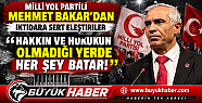 Mehmet Bakar'dan İktidara Sert Eleştiri:...