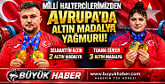 Milli Haltercilerimizden Avrupa'da Altın...