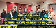 Milli Yol Partisi İstanbul teşkilatına...