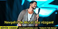 Nevşehir'de Murat Boz rüzgarı