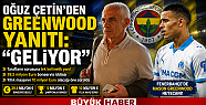 Oğuz Çetin'den Greenwood Transferi İçin...