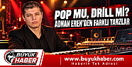 Pop mu, Balkan ezgileri mi, melodik drill...