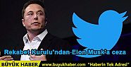 Rekabet Kurulu'ndan Elon Musk'a ceza