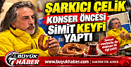 Şarkıcı Çelik'ten Konser Öncesi Simit...
