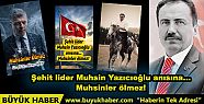 Şehit Lider Muhsin Yazıcıoğlu Anısına...