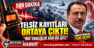 TELSİZ KAYITLARI ORTAYA ÇIKTI