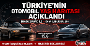 Türkiye'nin Otomobil Yaş Haritası Açıklandı