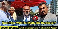 Ünal Tek Milli Yol Kutlu Bir Harekettir