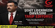 Ünal Tek: 'Şehit Liderimiz Muhsin Yazıcıoğlu'nun...