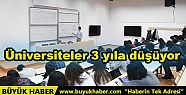 Üniversitelerde 3 Yıl Dönemi Geliyor