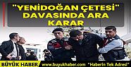 Yenidoğan çetesi davasında ara karar