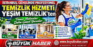 YEŞİM TEMİZLİK, İSTANBUL GENELİNDE...