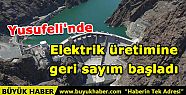 Yusufeli'nde elektrik üretimine geri sayım...