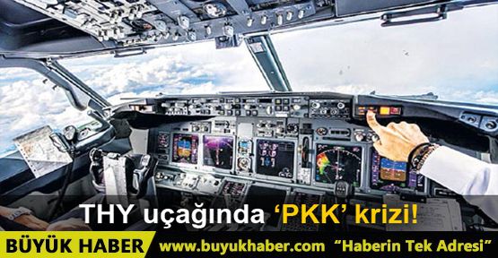 THY uçağında ‘PKK’ krizi!