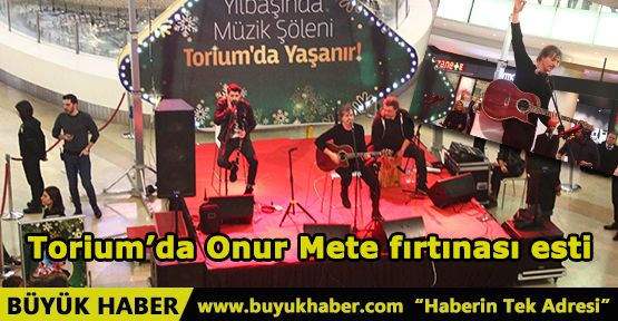 Torium'da Onur Mete fırtınası esti