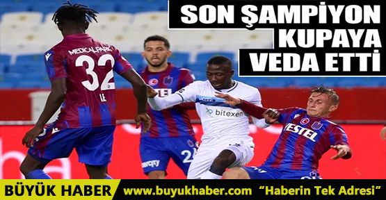 Trabzonspor Türkiye Kupası'na veda etti