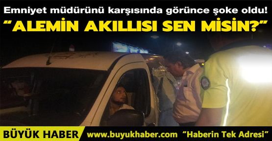 Trafik ihlali yapan sürücü emniyet müdürüne yakalandı