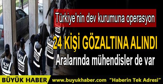 TÜBİTAK çalışanı 24 kişiye FETÖ gözaltısı