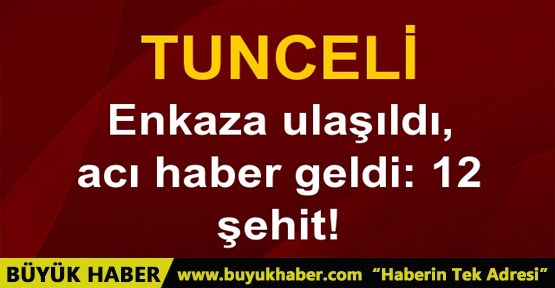 Tunceli'de helikopter düştü: 12 kişi şehit oldu