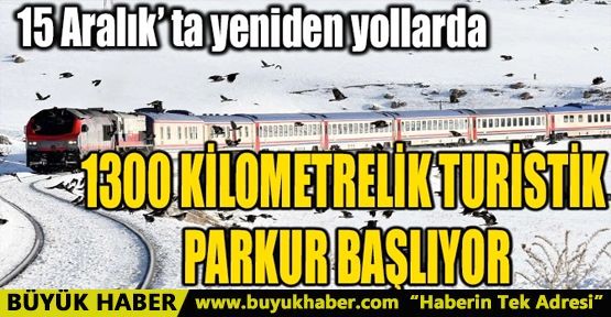 TURİSTİK DOĞU EKSPRESİ, 15 ARALIK'TA YENİDEN YOLLARDA
