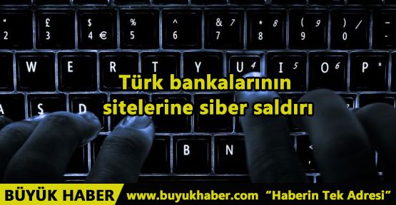 Türk bankalarının sitelerine siber saldırı