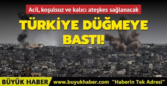 Türkiye düğmeye bastı