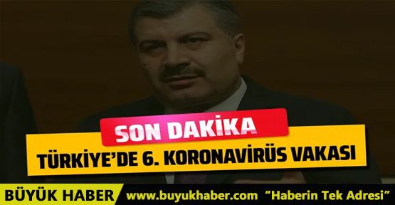 Türkiye'de bir koronavirüs vakası daha!