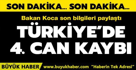 Türkiye'de koronadan can kaybı sayısı 4'e yükseldi