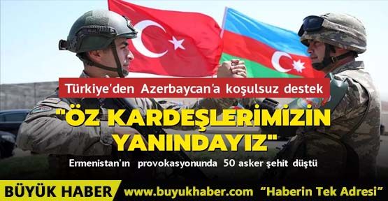 Türkiye'den Azerbaycan'a koşulsuz destek