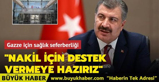 Türkiye'den Gazze için sağlık seferberliği: Nakil için destek vermeye hazırız