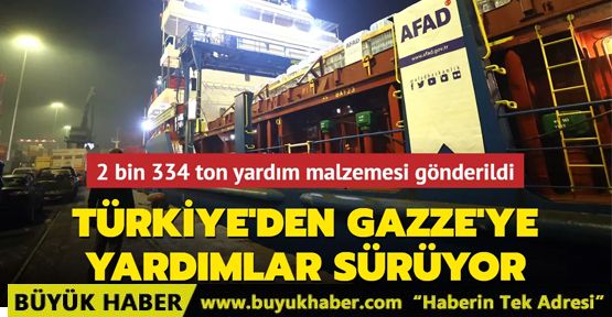 Türkiye'den Gazze'ye yardımlar sürüyor