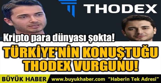 TÜRKİYE'NİN KONUŞTUĞU THODEX VURGUNU