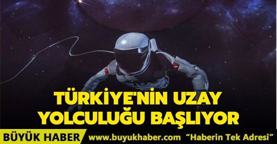 Türkiye'nin uzay yolculuğu başlıyor
