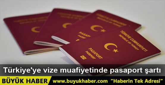 Türkiye'ye vize muafiyetinde pasaport şartı